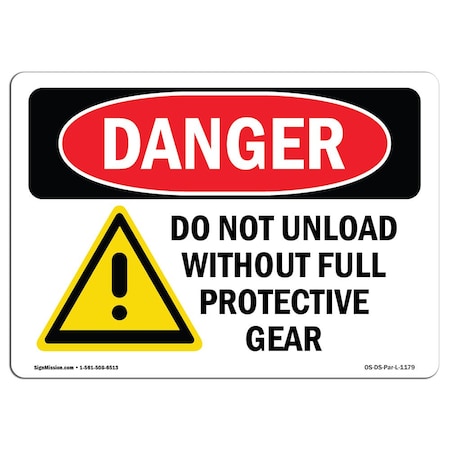 OSHA Danger, Do Not Unload W/O Full Protective Gear, 24in X 18in Rigid Plastic